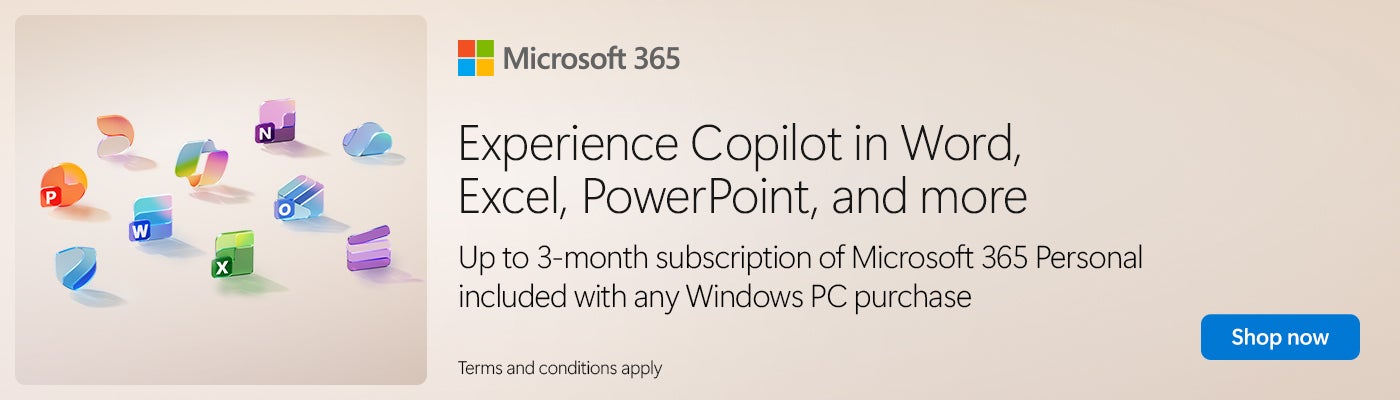 Microsoft 365 Experience Copilot in Word, Excel, PowerPoint, and more Up to 3-month subscription of Microsoft 365 Personal included with any Windows PC purchase Shop Now Terms and conditions apply