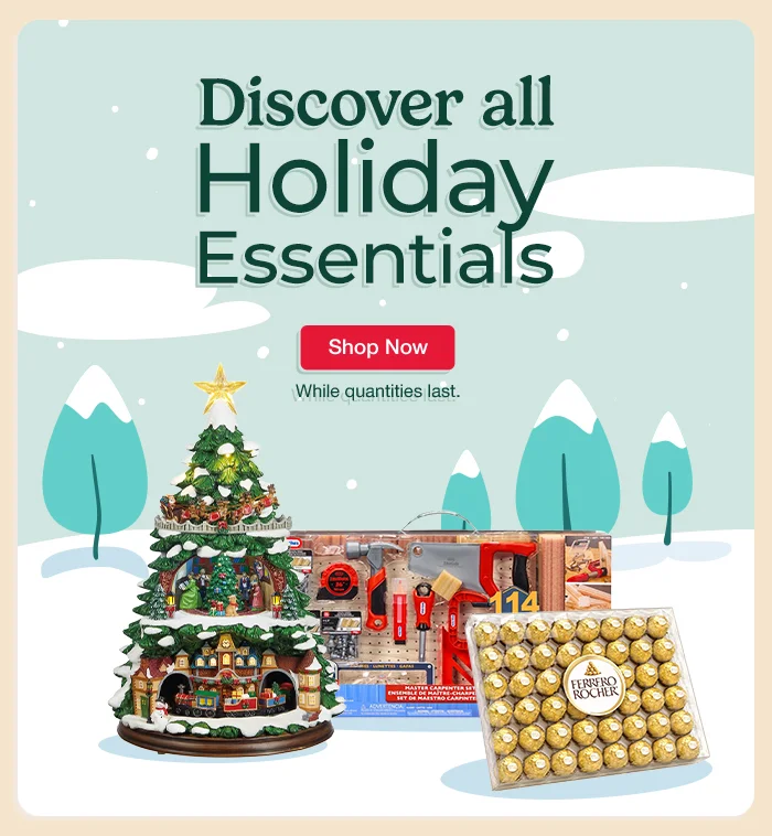 Discover all Holiday Essentials. While quantities last. Shop now