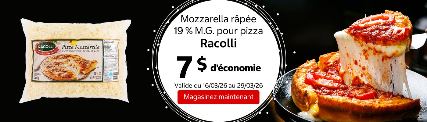 Mozzarella râpée 19 % M.G. pour pizza Racolli 7 $ d'économie. Valide du 16/03/26 au 29/03/26. Magasinez maintenant.