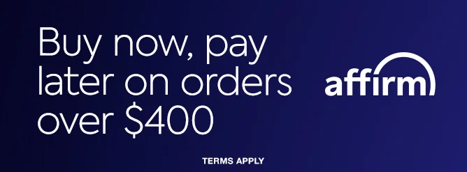 affirm. Buy now, pay later on orders over $500. Terms apply.