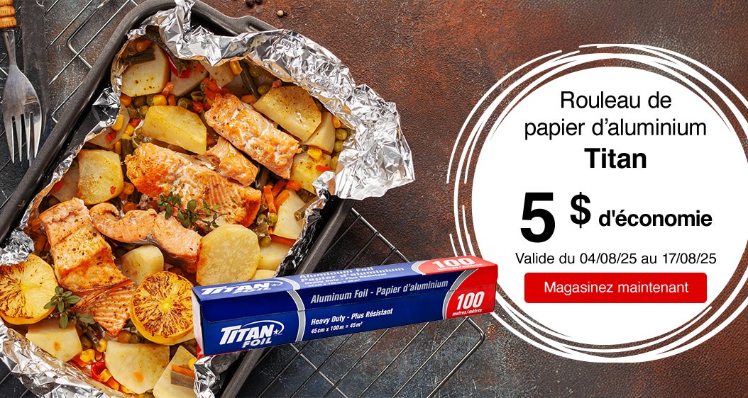 Rouleau de papier d’aluminium Titan 5 $ d'économie. Valide du 04/08/25 au 17/08/25. Magasinez maintenant.