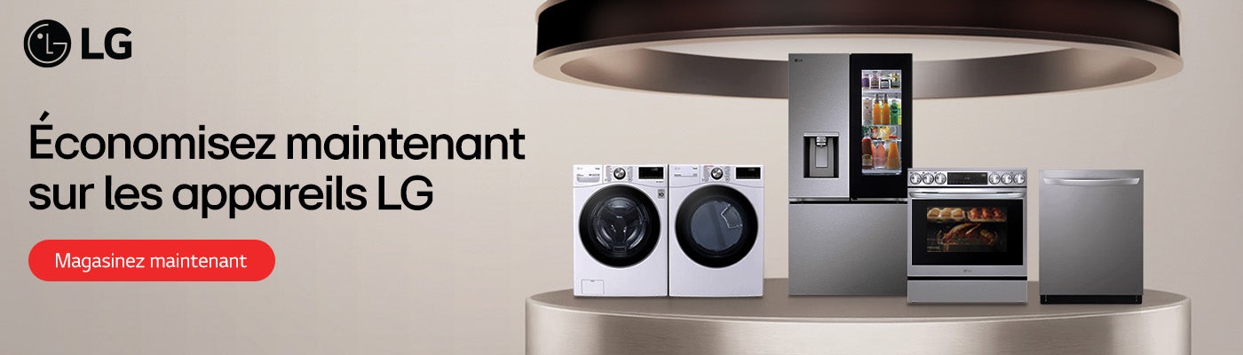 LG. Economisez maintenant sur les appareils LG. Magasinez maintenant.