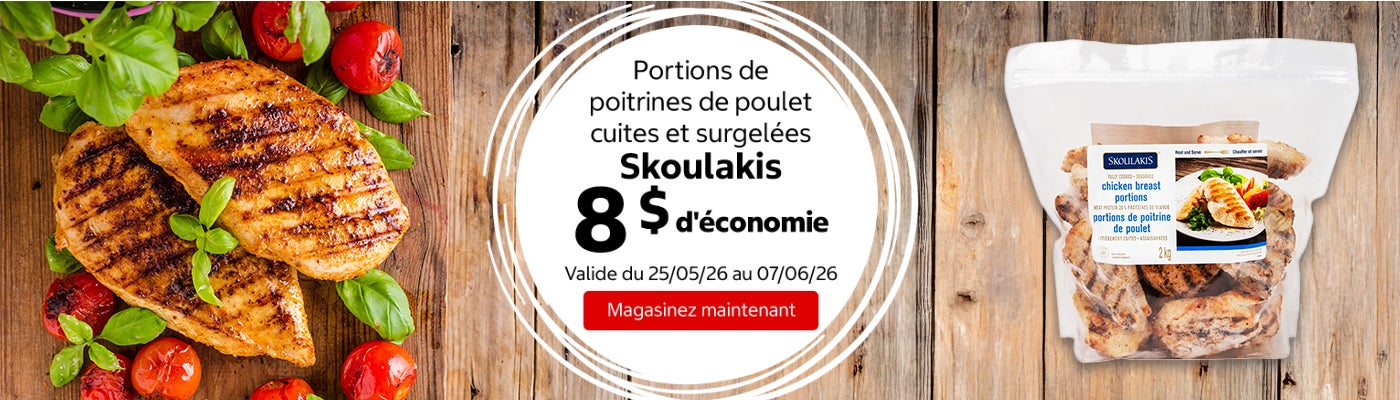 Portions de poitrines de poulet cuites et surgelées Skoulakis 8 $ d'économie. Valide du 25/05/26 au 07/06/26. Magasinez maintenant.