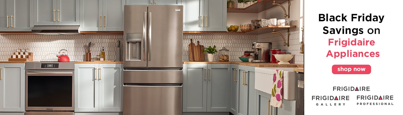 Black Friday Savings on Frigidaire Appliances  Shop Now  FRIGIDAIRE FRIGIDAIRE GALLERY PROFESSIONAL