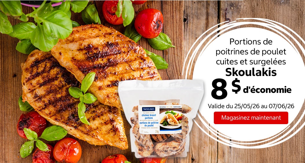 Portions de poitrines de poulet cuites et surgelées Skoulakis 8 $ d'économie. Valide du 25/05/26 au 07/06/26. Magasinez maintenant.