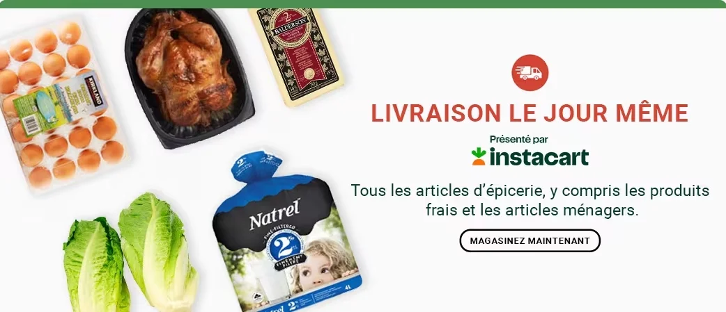 Livraison le jour même présenté par instacart. Offert dans les régions de livraison admissibles au Canada.