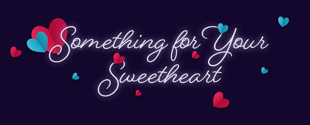 something for your sweetheart