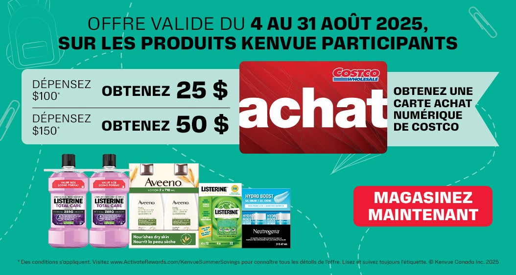 Offre valide du 4 au 31 août 2025. Dépensez $100* obtenez 25 $. Dépensez $150* obtenez 50 $. Obtenez une carte achat numérique Costco. Magasinez maintenant.