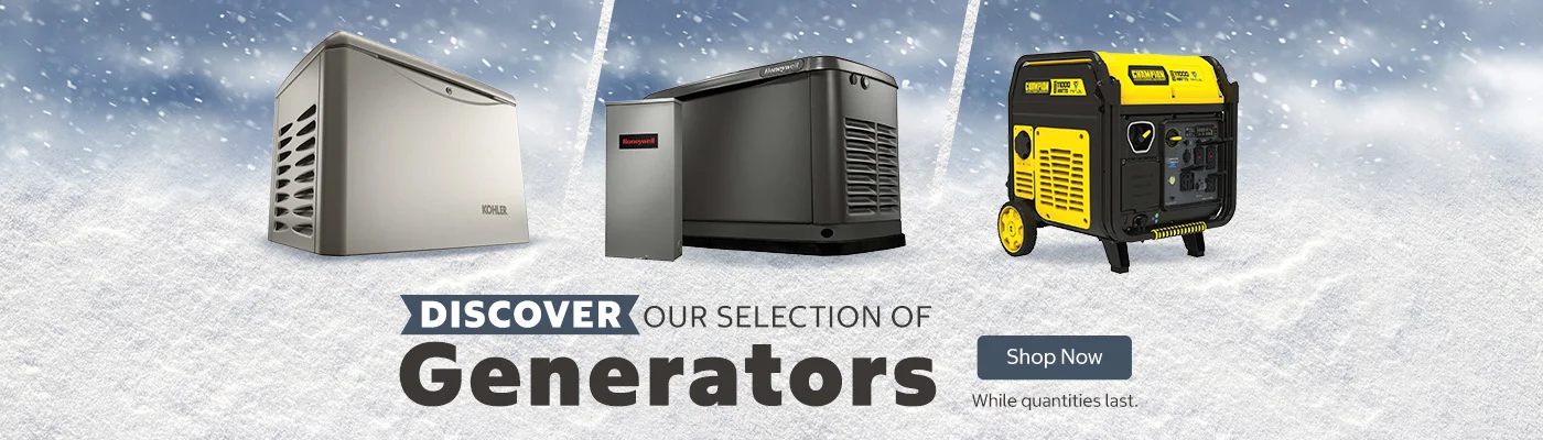 Discover our selection of Generators. While quantities last. Shop Now.
