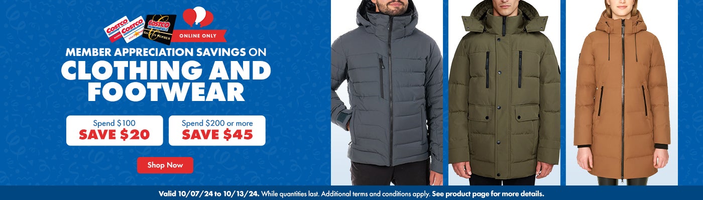 Member Appreciation Savings on Clothing and Footwear  Spend $100      		SAVE $20 Spend $200 or more		SAVE $45  Valid 10/07/24 to 10/13/24 Online Only. While quantities last. Additional terms and conditions apply. See product page for more details.  Shop Now