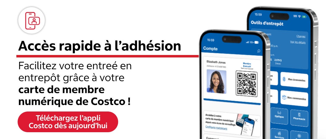 Accès rapide à l'adhésion. Facilitez votre entreé en entrepôt grâce à votre carte de membre numerique de Costco !
