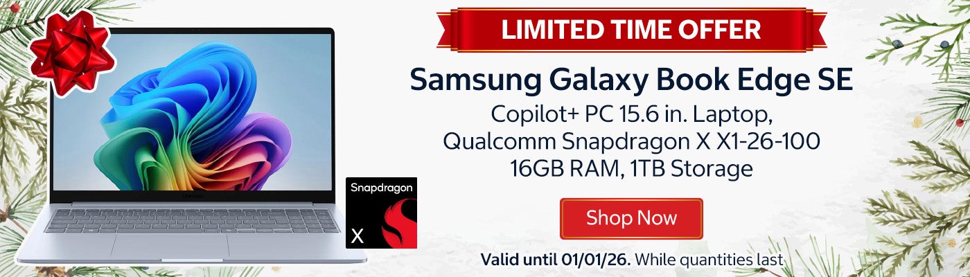 Samsung Galaxy Book Edge SE Copilot+ PC 15.6 in. Laptop, Qualcomm Snapdragon X X1-26-100 16GB RAM, 1TB Storage LIMITED TIME OFFER Valid until 01/01/26 Shop Now While quantities last
