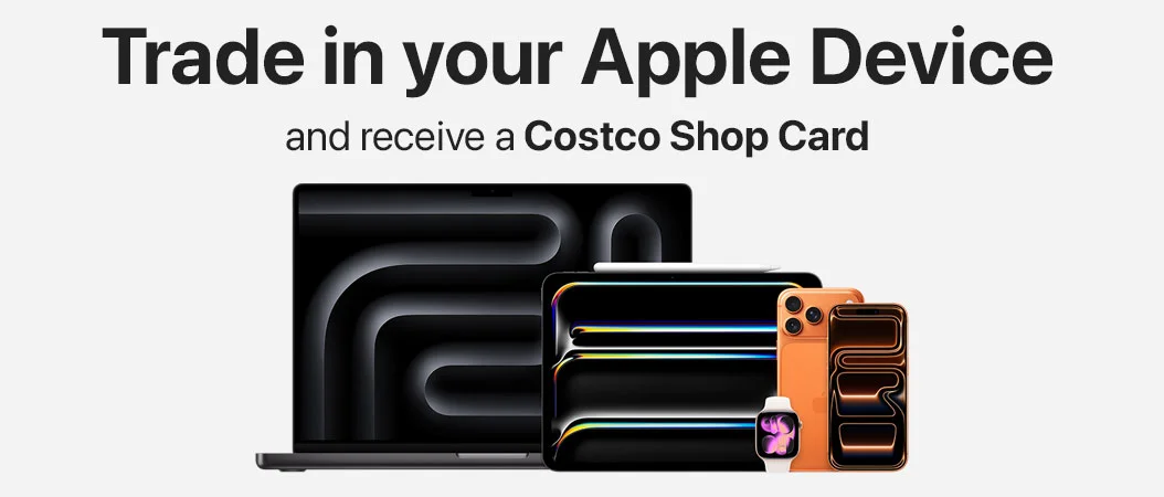 Trade in your Apple device and receive a Costco Shop Card as payment.