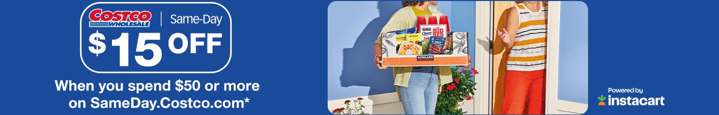 Costco wholesale same-day $15 OFF When you spend $50 or more on SameDay.Costco.com* powered by instacart