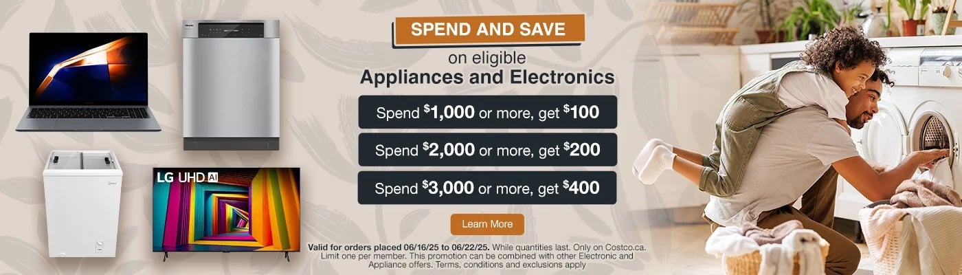 Spend and save on eligible Appliances and Electronics. Spend $1,000 or more, get $100. Spend $2,000 or more, get $200. Spend $3,000 or more, get $400. Valid for orders placed 06/16/25 to 06/22/25. While quantities last. Only on Costco.ca. Limit one per member. This promotion can be combined with other Electronic and Appliance offers. Terms, conditions and exclusions apply. Learn More.