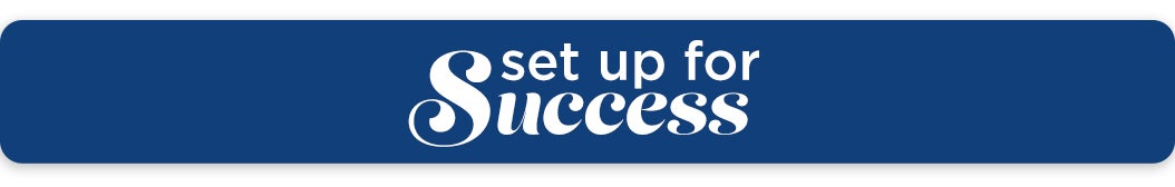 Set up For Success