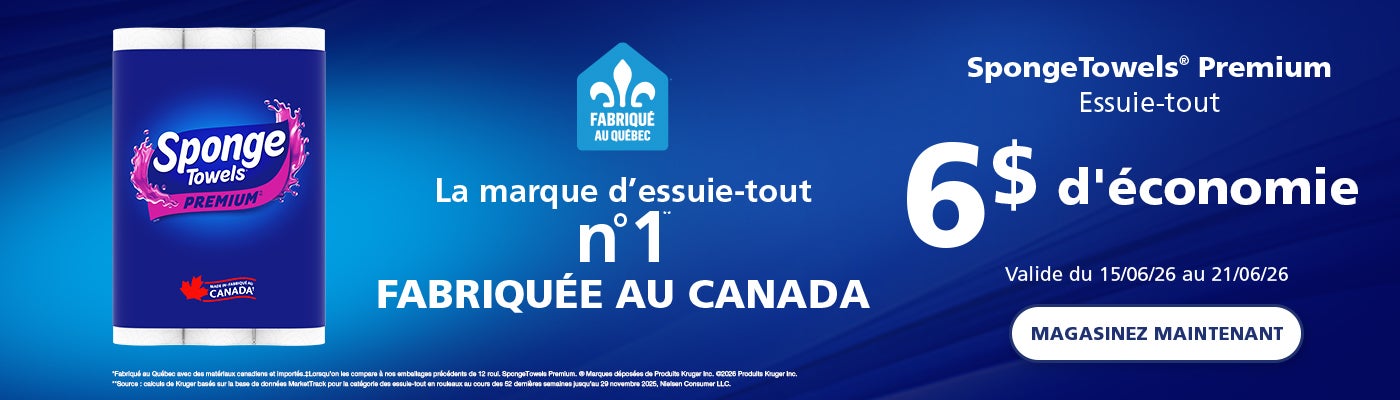 SpongeTowels Premium Essuie-tout 6 $ D'economie Valide du 15/06/26 au 21/06/26 Fabriqué au Quebec La marque d'essuie-tout n1 Magasinez Maintenant