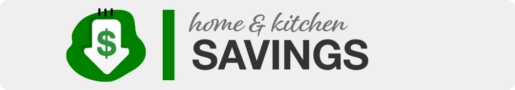 Home & Kitchen Savings