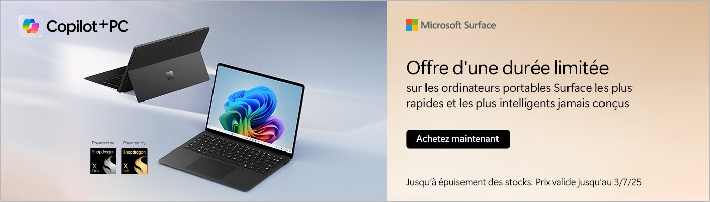 Copilot+ PC. Microsoft Surface Offre d'une durée limitée sur les ordinateurs portables Surface les plus rapides et les plus intelligents jamais conçus Prix valide jusqu'au 03/07/25 Achetez maintenant Jusqu'à épuisement des stocks