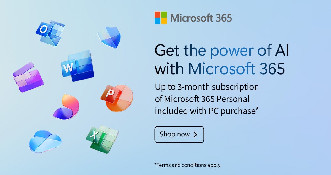 Microsoft 365 Get the Power of AI with Microsoft 365 Up to 3-month subscription of Microsoft 365 Personal included with PC purchase* *Terms and conditions apply Shop Now