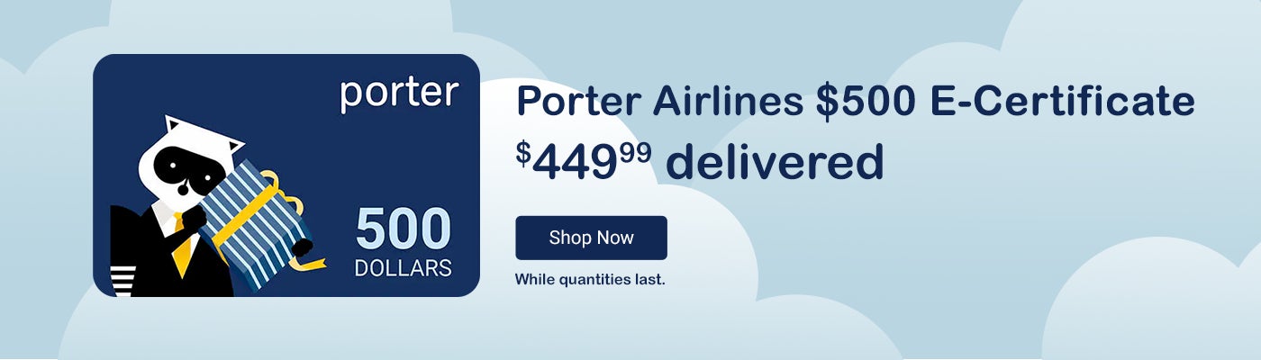 Porter Airlines $500 E-Certificate. $449.99 delivered. While quantities last. Shop Now.