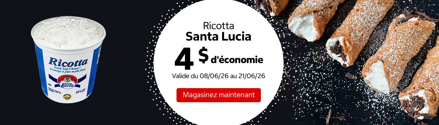 Ricotta Santa Lucia 4 $ d'économie. Valide du 08/06/26 au 21/06/26. Magasinez maintenant.