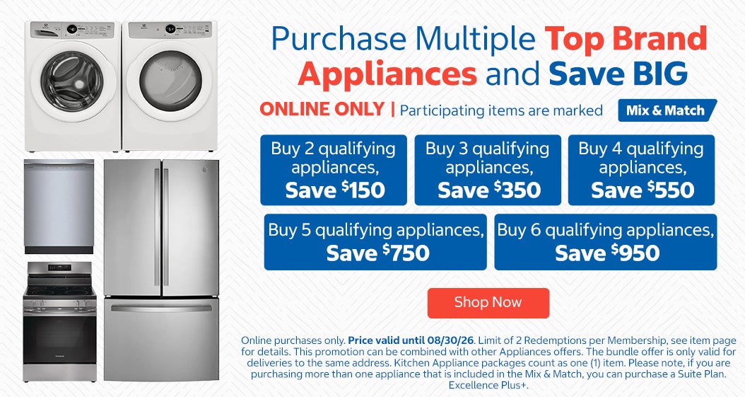 Buy 2 qualifying appliances, Save $150. Buy 3 qualifying appliances, Save $350. Buy 4 qualifying appliances, Save $550. Buy 5 qualifying appliances, Save $750. Buy 6 qualifying appliances, Save $950.  *Online purchases only. Price valid until 08/30/26. Limit of 2 Redemptions per Membership, see item page for details. This promotion can be combined with other Appliances offers. The bundle offer is only valid for deliveries to the same address. Kitchen Appliance packages count as one (1) item. Please note, if you are purchasing more than one appliance that is included in the Mix & Match, you can purchase a Suite Plan. Excellence Plus+. Shop Now. While quantities last. 