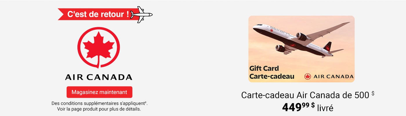 C'est de retour! Carte-cadeau Air Canada de 500 $. 449,99 $ livrés. Des conditions supplémentaires s'appliquent. Voir la page produit pour plus de détails.  Magasinez maintenant.