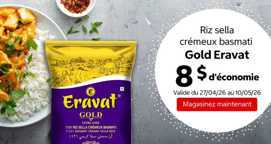 Riz sella crémeux basmati Gold Eravat 8 $ d'économie. Valide du 27/04/26 au 10/05/26. Magasinez maintenant.