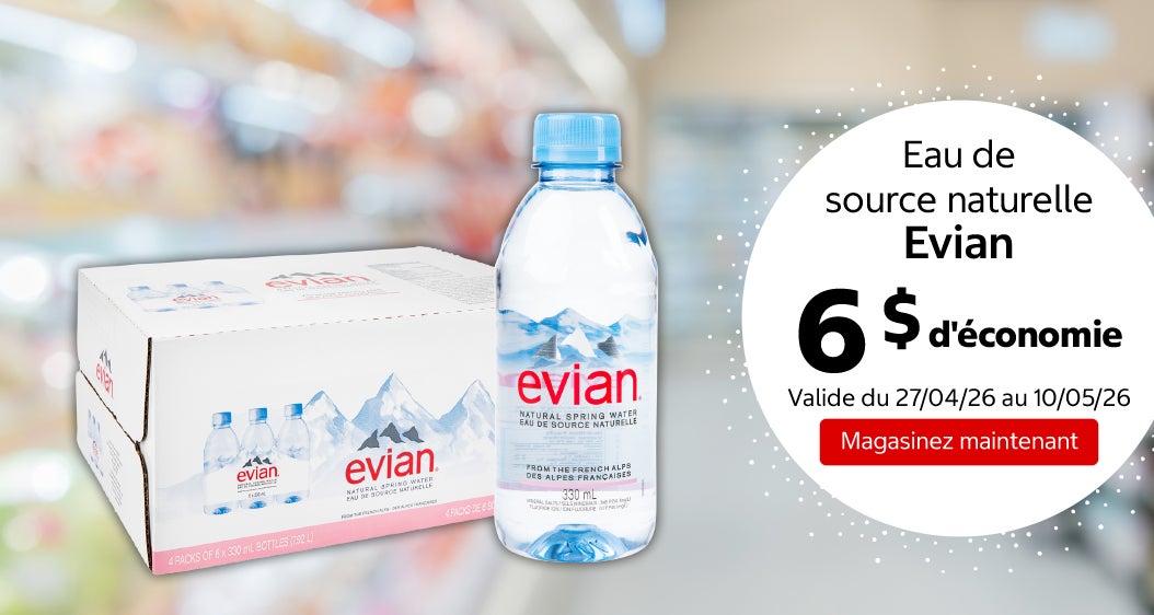 Eau de source naturelle Evian 6 $ d'économie. Valide du 27/04/26 au 10/05/26. Magasinez maintenant.