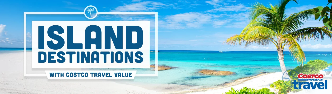 Island Destinations with Costco Travel Value. Costco Wholesale Travel.