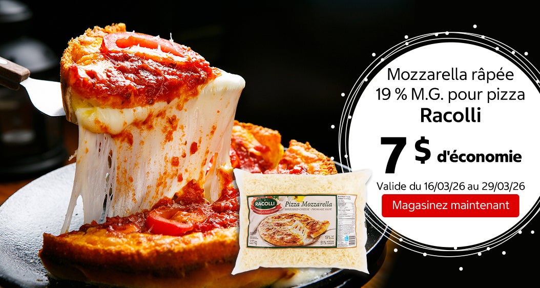 Mozzarella râpée 19 % M.G. pour pizza Racolli 7 $ d'économie. Valide du 16/03/26 au 29/03/26. Magasinez maintenant.