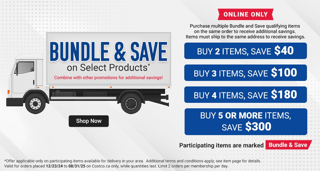 Bundle & Save on Select Products. Combine with other promotions for additional savings! Online Only. Purchase multiple Bundle and Save qualifying items on the same order to receive additional savings. Items must ship to the same address to receive savings. Buy 2 items, save $40. Buy 3 items, save $100. Buy 4 items, save $180. Buy 5 or more items, save $300. Participating items are marked Bundle & Save.
