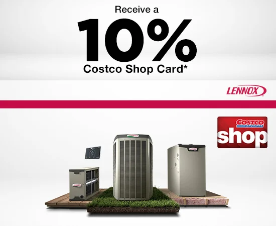 Receive a 10% Costco Shop Card on qualifying Lennox home comfort systems