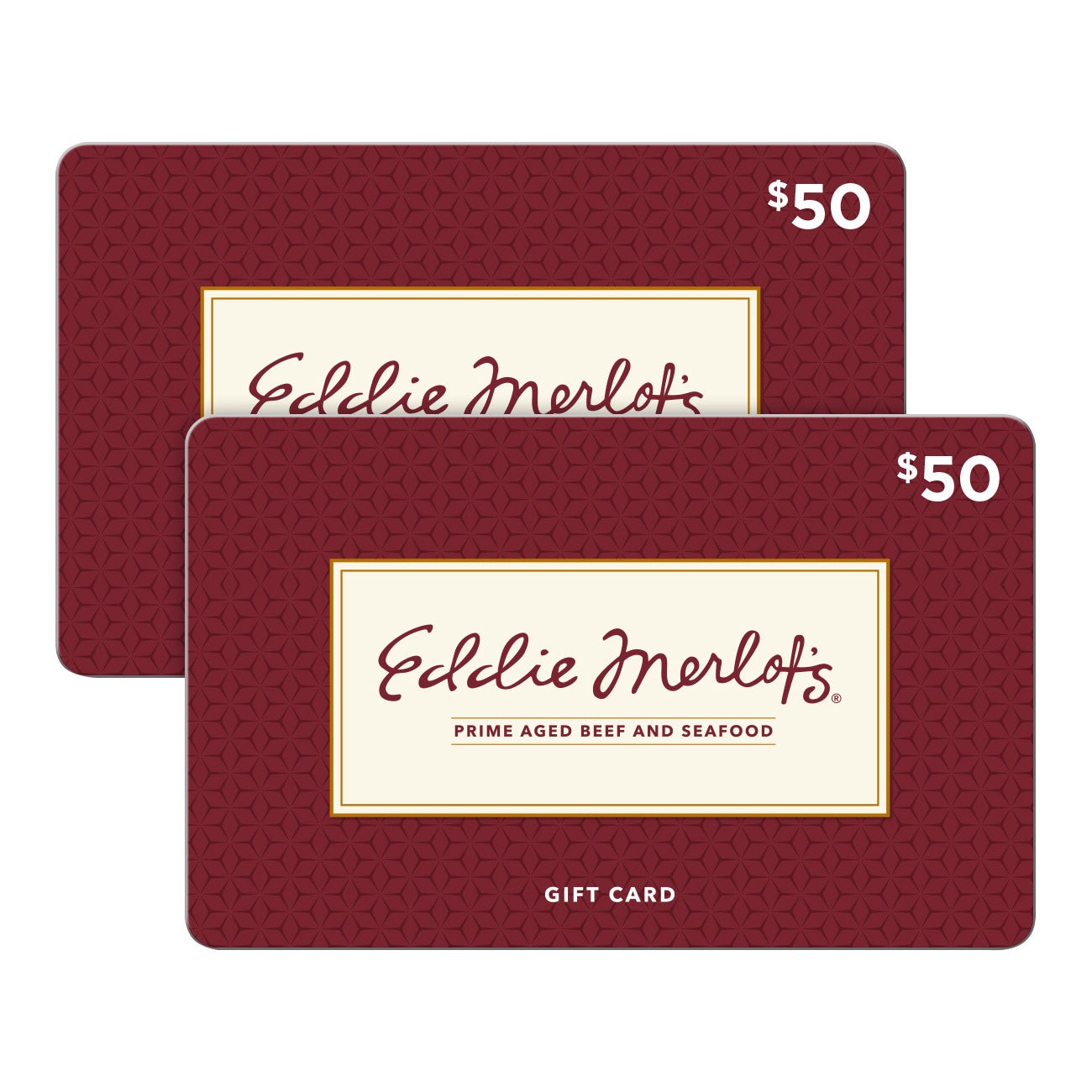Eddie Merlot's Prime Aged Beef & Seafood Two Restaurant $50 eGift Cards ($100 Value)