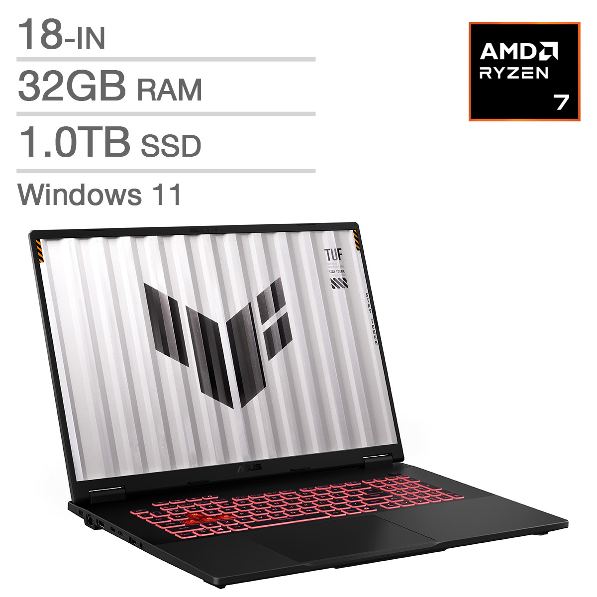 ASUS TUF Gaming A18 18-in Gaming Laptop, AMD Ryzen 7 260 – 32GB RAM, 1TB SSD, 8GB NVIDIA GeForce RTX 5070