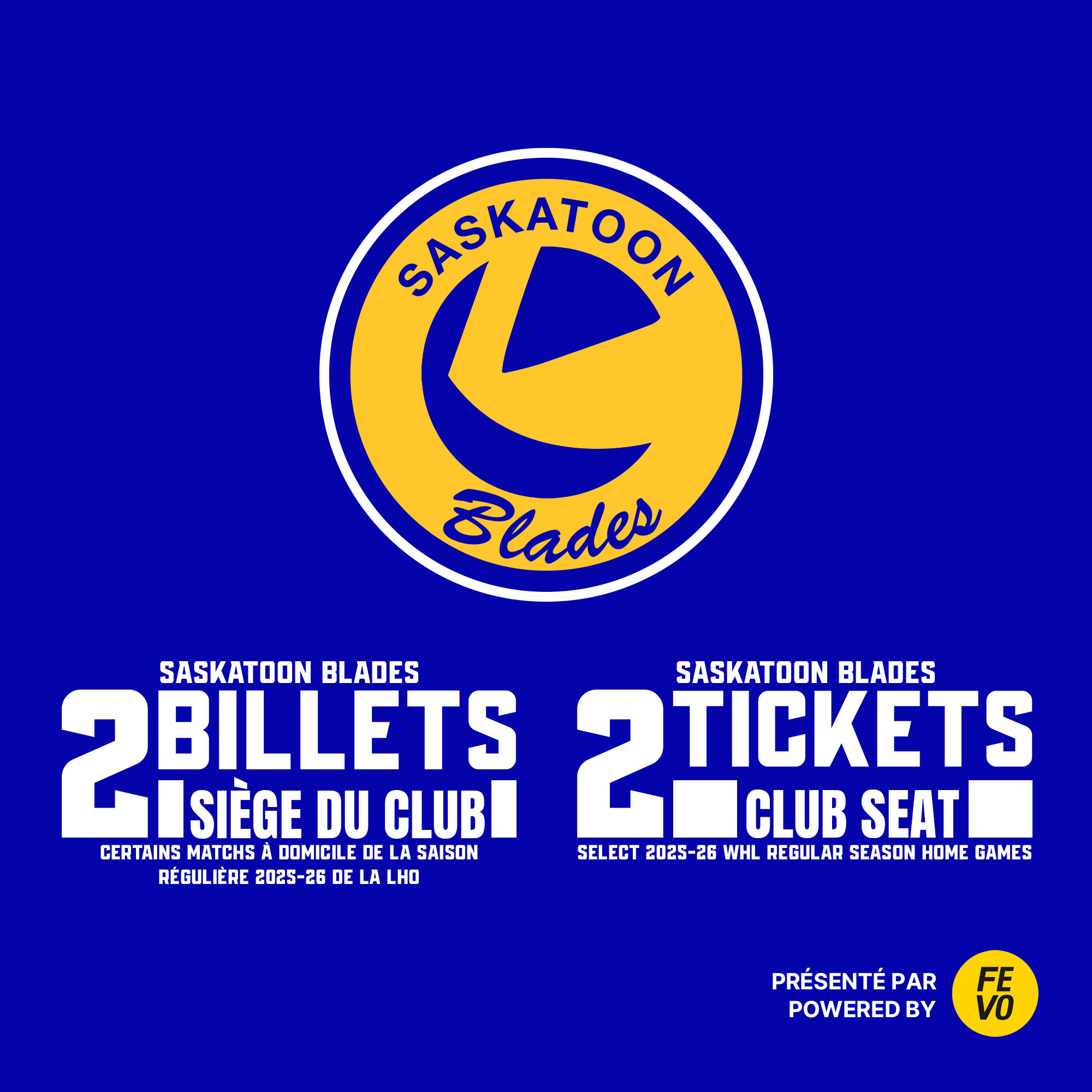 WHL Saskatoon Blades -  2 Club Seat Tickets